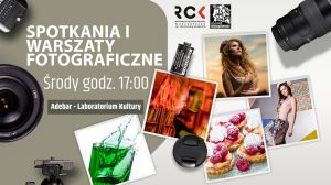 Spotkania i warsztaty fotograficzne