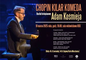 Recital fortepianowy CHOPIN KILAR KOMEDA - Adam Kośmieja