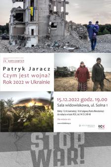 Patryk Jaracz - Czym jest wojna - Rok 2022 w Ukrainie