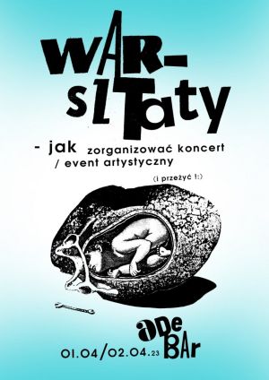 Warsztaty - jak zorganizować koncert / event artystyczny... i przeżyć